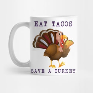 Funny Thanksgiving Turkey Eat Tacos Mexican Thanksgiving Mug